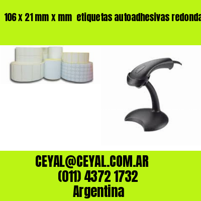 106 x 21 mm x mm  etiquetas autoadhesivas redondas