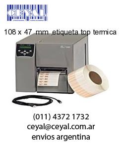 108 x 47  mm  etiqueta top termica