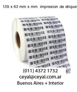 139 x 63 mm x mm  impresion de etiqueta