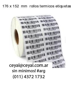 176 x 152  mm  rollos termicos etiquetas