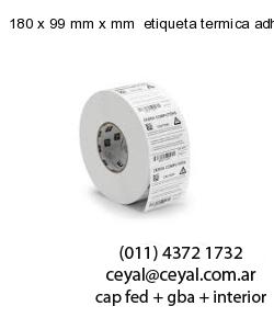 180 x 99 mm x mm  etiqueta termica adhesiva