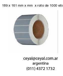 189 x 161 mm x mm  x rollo de 1000 etiquetas x rollos de 5000 etiquet