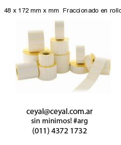 48 x 172 mm x mm  Fraccionado en rollo x 10000