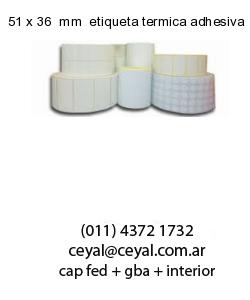 51 x 36  mm  etiqueta termica adhesiva