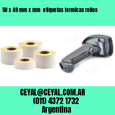 58 x 49 mm x mm  etiquetas termicas rollos