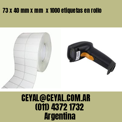 73 x 40 mm x mm  x 1000 etiquetas en rollo