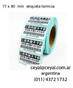 77 x 80  mm  etiqueta termica