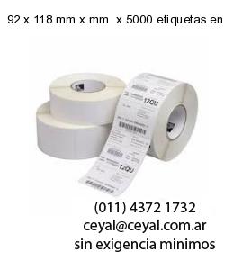 92 x 118 mm x mm  x 5000 etiquetas en rollo