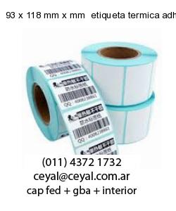 93 x 118 mm x mm  etiqueta termica adhesiva