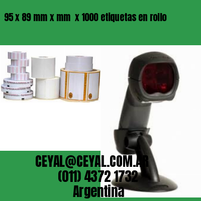 95 x 89 mm x mm  x 1000 etiquetas en rollo