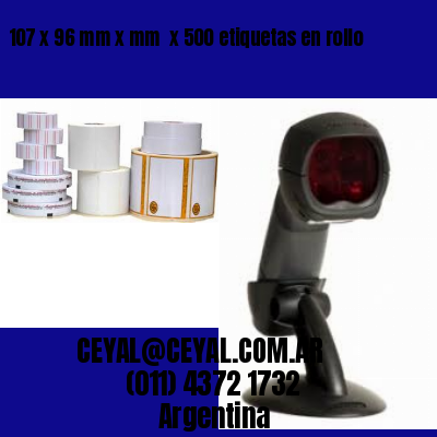 107 x 96 mm x mm  x 500 etiquetas en rollo