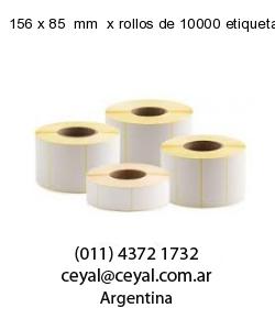 156 x 85  mm  x rollos de 10000 etiquetas