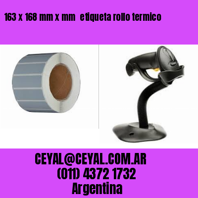 163 x 168 mm x mm  etiqueta rollo termico