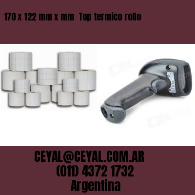 170 x 122 mm x mm  Top termico rollo