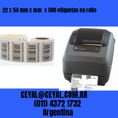 22 x 54 mm x mm  x 500 etiquetas en rollo