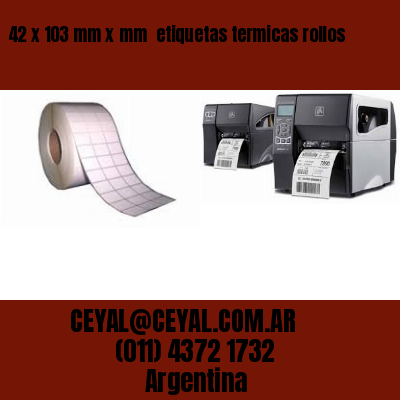 42 x 103 mm x mm  etiquetas termicas rollos