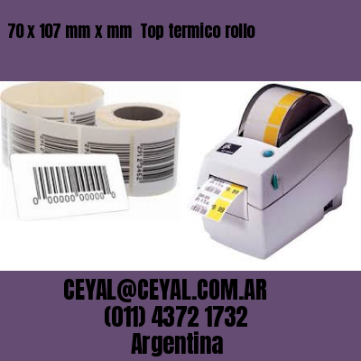 70 x 107 mm x mm  Top termico rollo