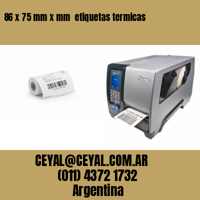 86 x 75 mm x mm  etiquetas termicas