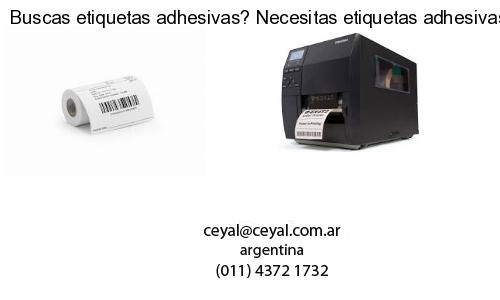 Buscas etiquetas adhesivas? Necesitas etiquetas adhesivas? Necesitas impirmir etiquetas adhesivas