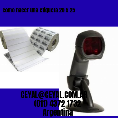 como hacer una etiqueta 20 x 25