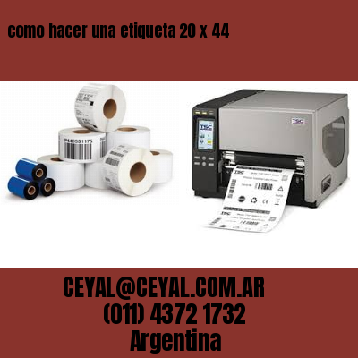 como hacer una etiqueta 20 x 44