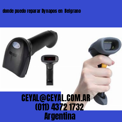 donde puedo reparar Dynapos en  Belgrano
