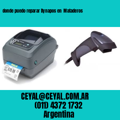 donde puedo reparar Dynapos en  Mataderos