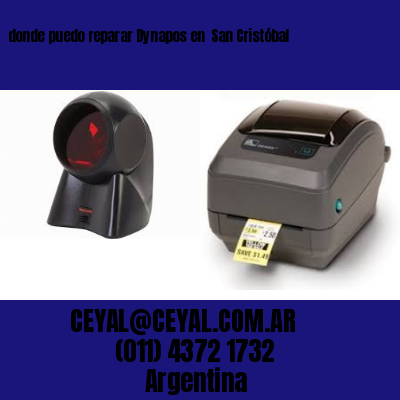 donde puedo reparar Dynapos en  San Cristóbal