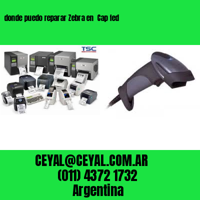 donde puedo reparar Zebra en  Cap fed