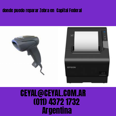 donde puedo reparar Zebra en  Capital Federal