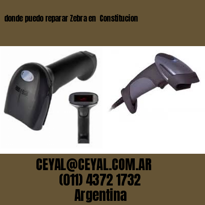 donde puedo reparar Zebra en  Constitucion