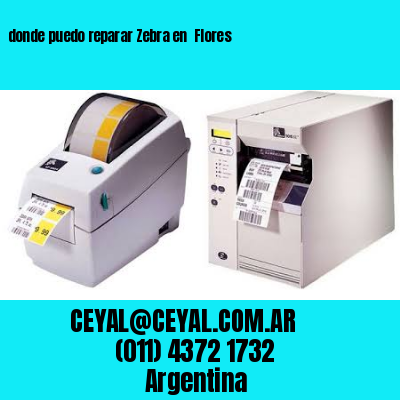 donde puedo reparar Zebra en  Flores