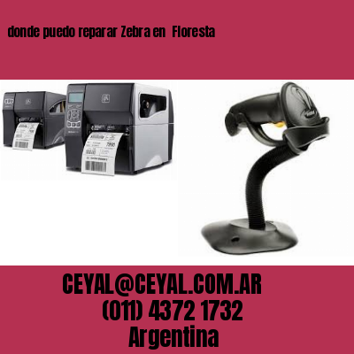 donde puedo reparar Zebra en  Floresta