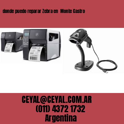 donde puedo reparar Zebra en  Monte Castro