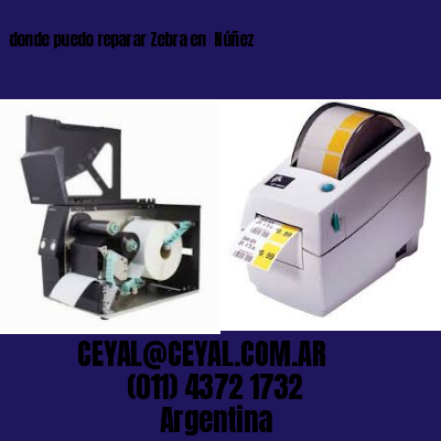 donde puedo reparar Zebra en  Núñez