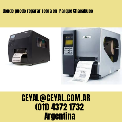 donde puedo reparar Zebra en  Parque Chacabuco