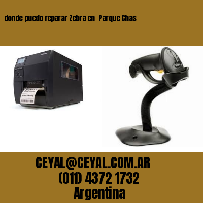 donde puedo reparar Zebra en  Parque Chas