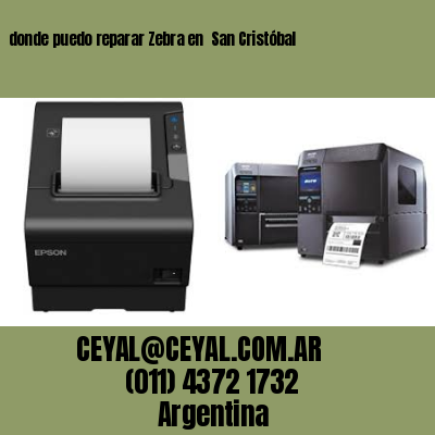 donde puedo reparar Zebra en  San Cristóbal