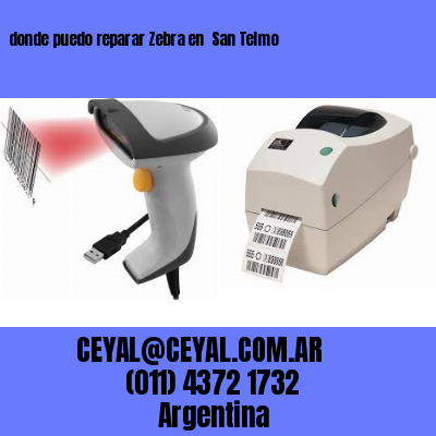 donde puedo reparar Zebra en  San Telmo