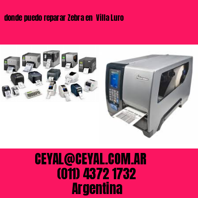 donde puedo reparar Zebra en  Villa Luro