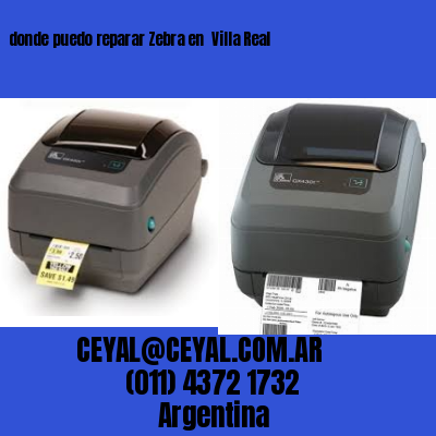 donde puedo reparar Zebra en  Villa Real