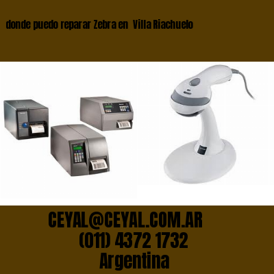 donde puedo reparar Zebra en  Villa Riachuelo