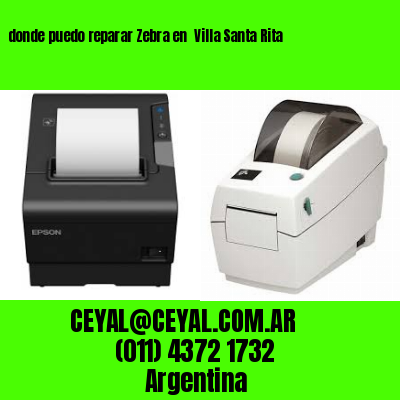 donde puedo reparar Zebra en  Villa Santa Rita