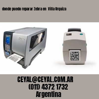 donde puedo reparar Zebra en  Villa Urquiza