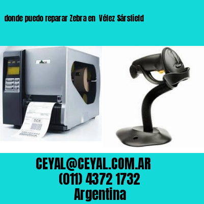 donde puedo reparar Zebra en  Vélez Sársfield