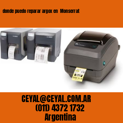 donde puedo reparar argox en  Monserrat