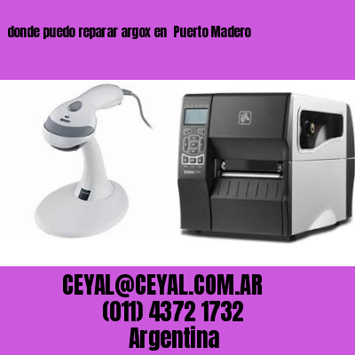 donde puedo reparar argox en  Puerto Madero