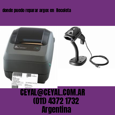 donde puedo reparar argox en  Recoleta