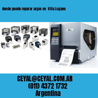 donde puedo reparar argox en  Villa Lugano