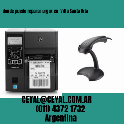 donde puedo reparar argox en  Villa Santa Rita